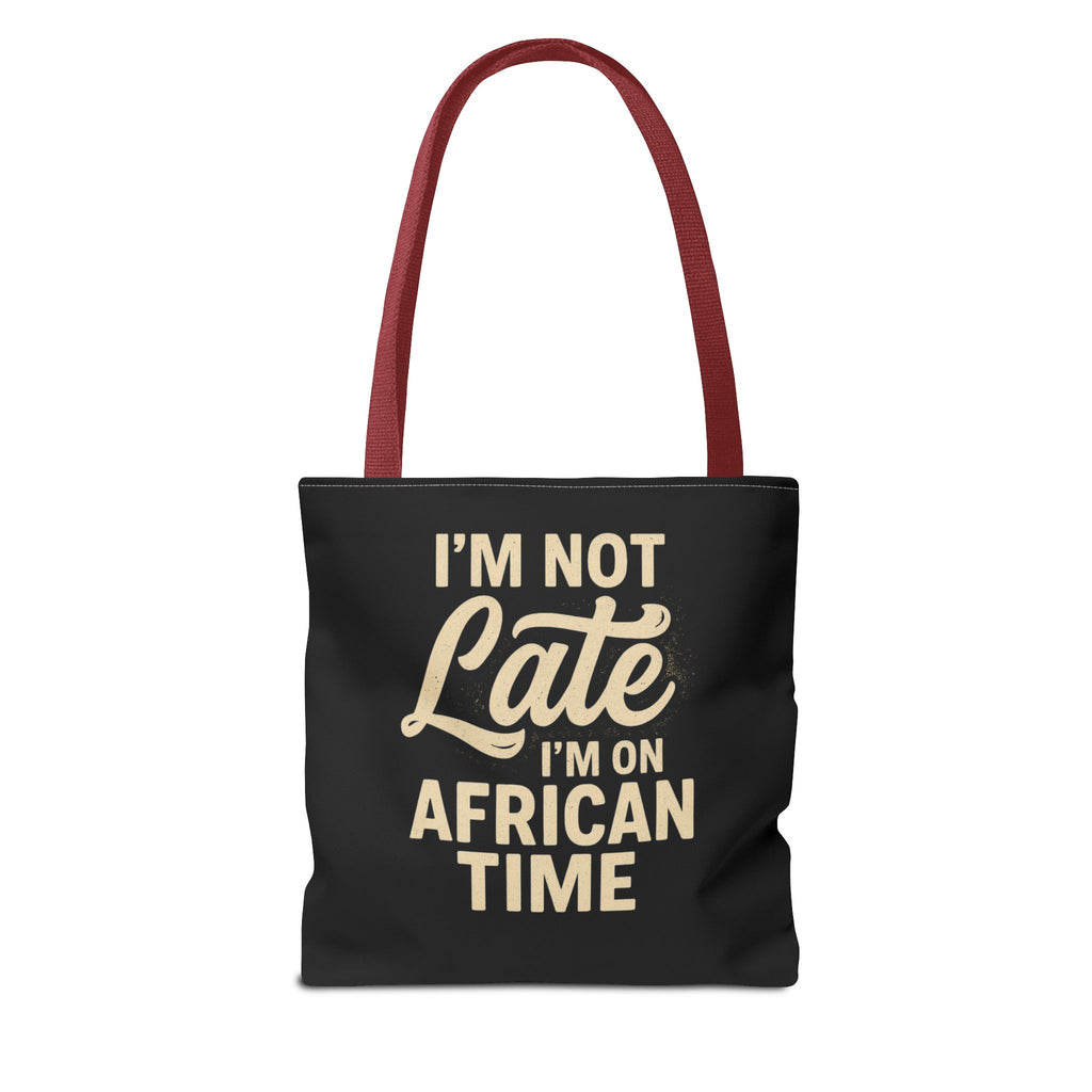 I'm Not Late African Time Tote Bag
