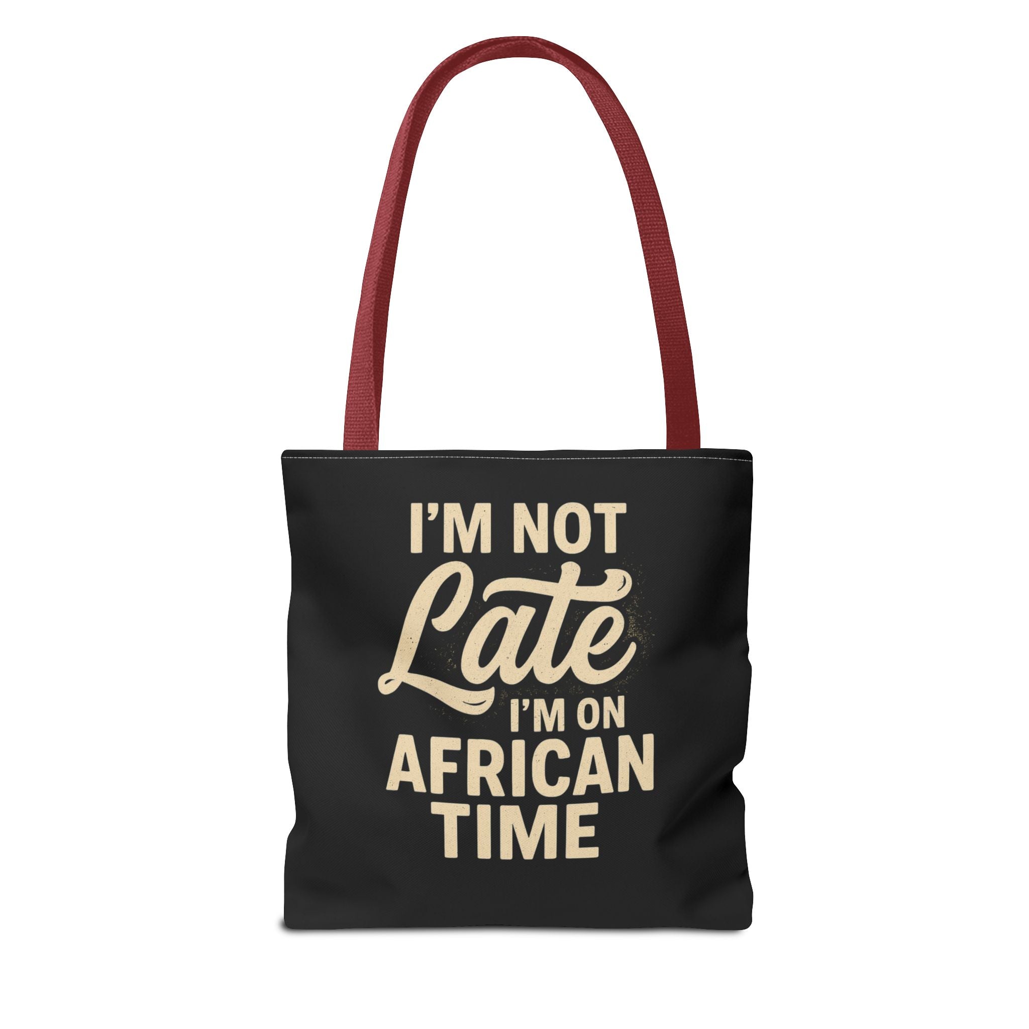 I'm Not Late African Time Tote Bag