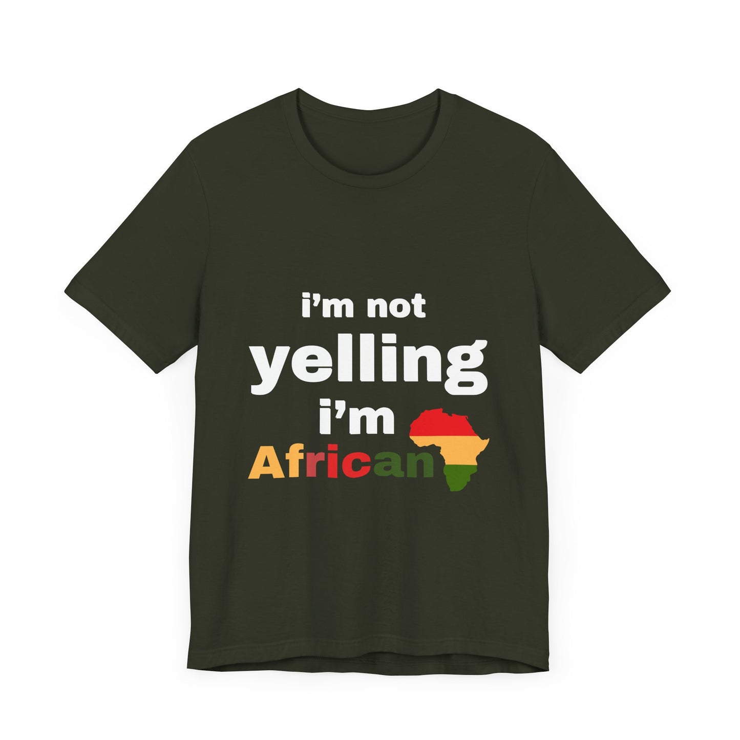 I’m Not Yelling, I’m African T-shirt