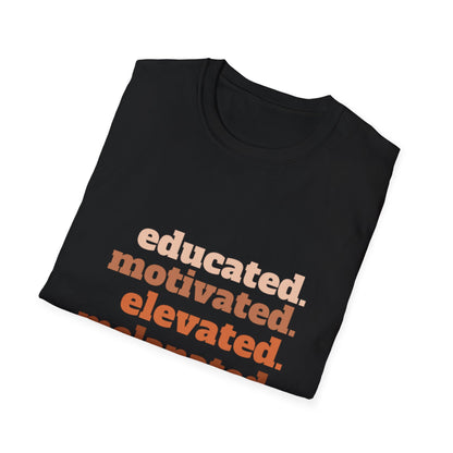 Educated. Motivated. Elevated. Melanated. Tee