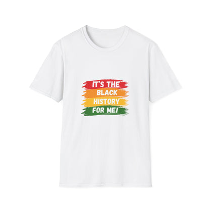 It's Black History For Me T-Shirt