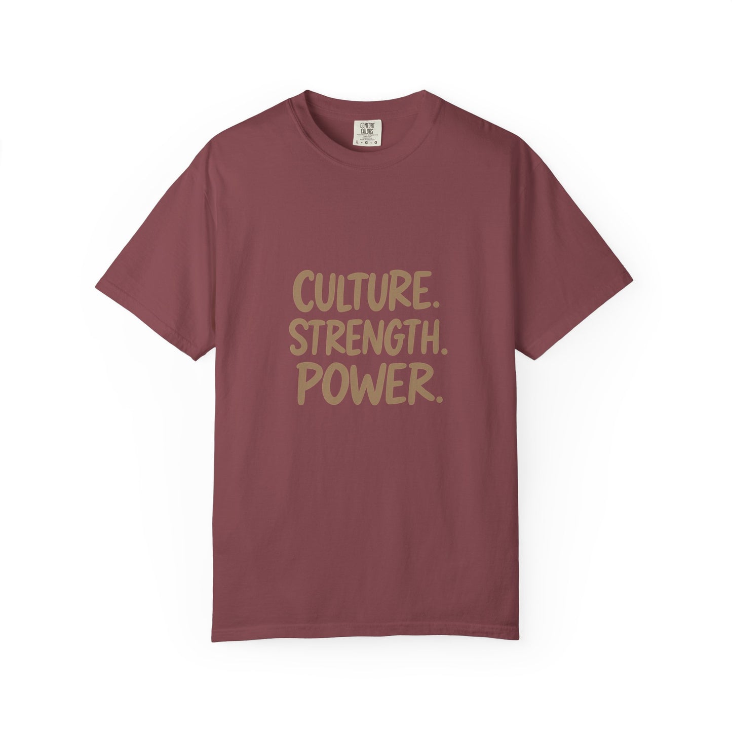 Empowering Culture T-Shirt, Unisex Garment-Dyed Tee, Strength and Power Fashion, Perfect for Celebrations, Everyday Casual Wear