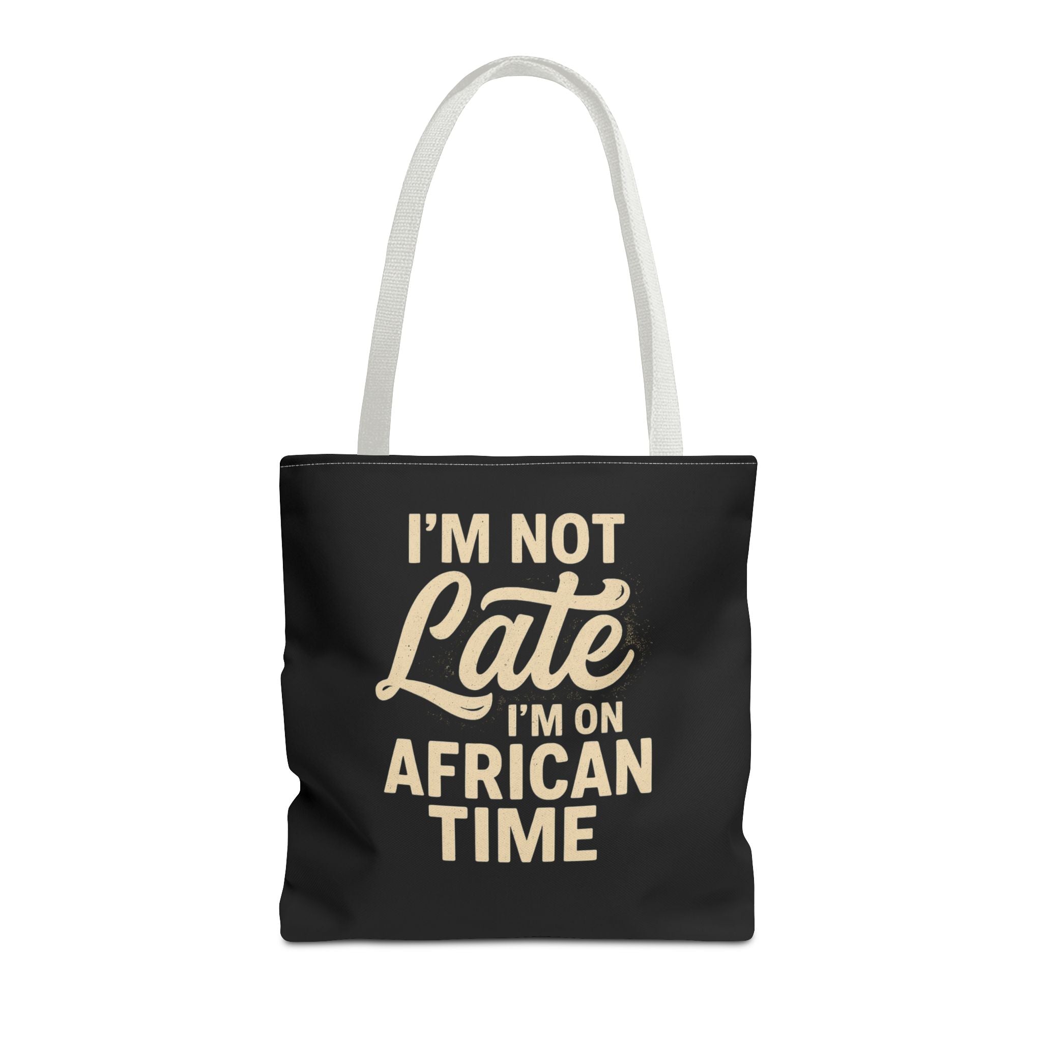 I'm Not Late African Time Tote Bag