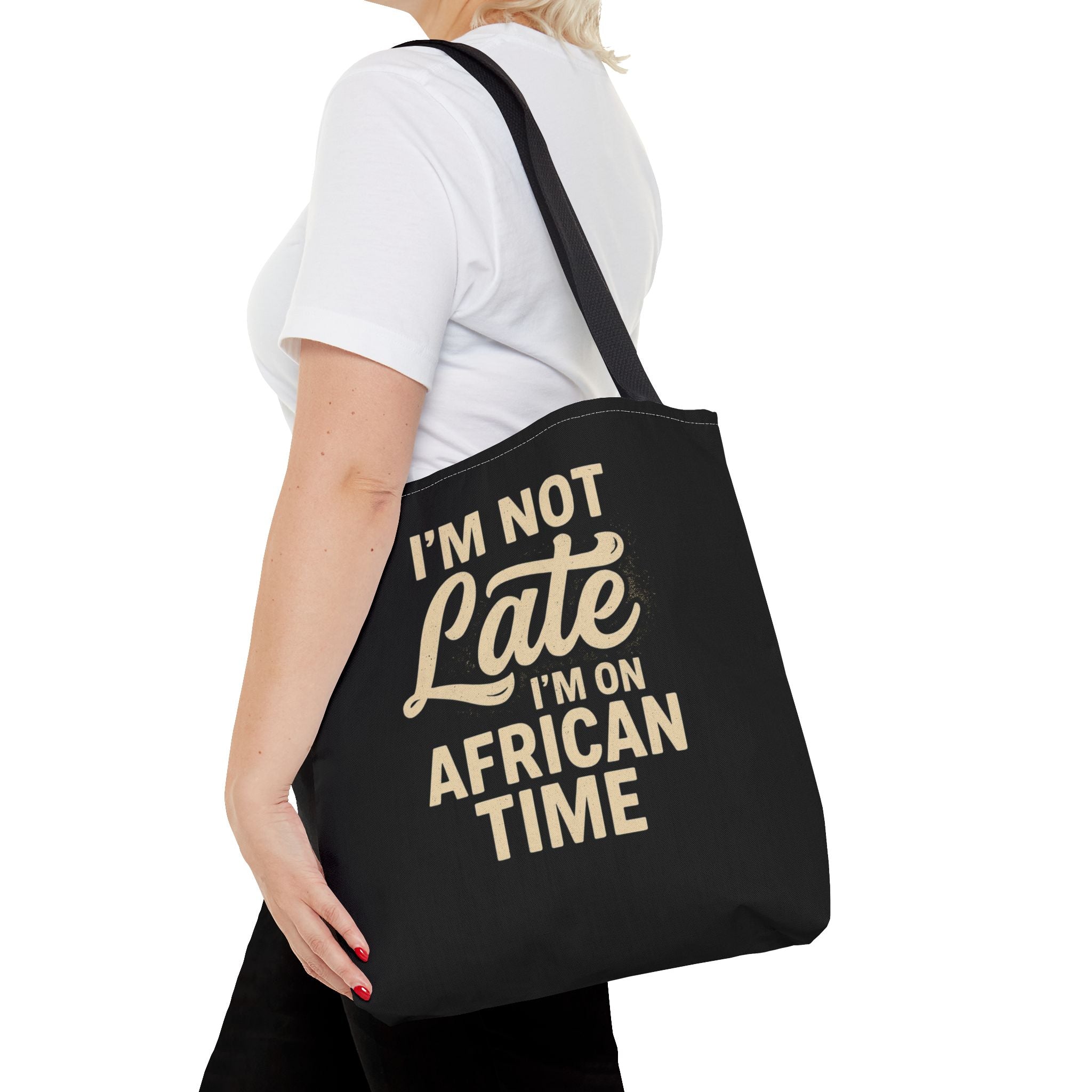 I'm Not Late African Time Tote Bag