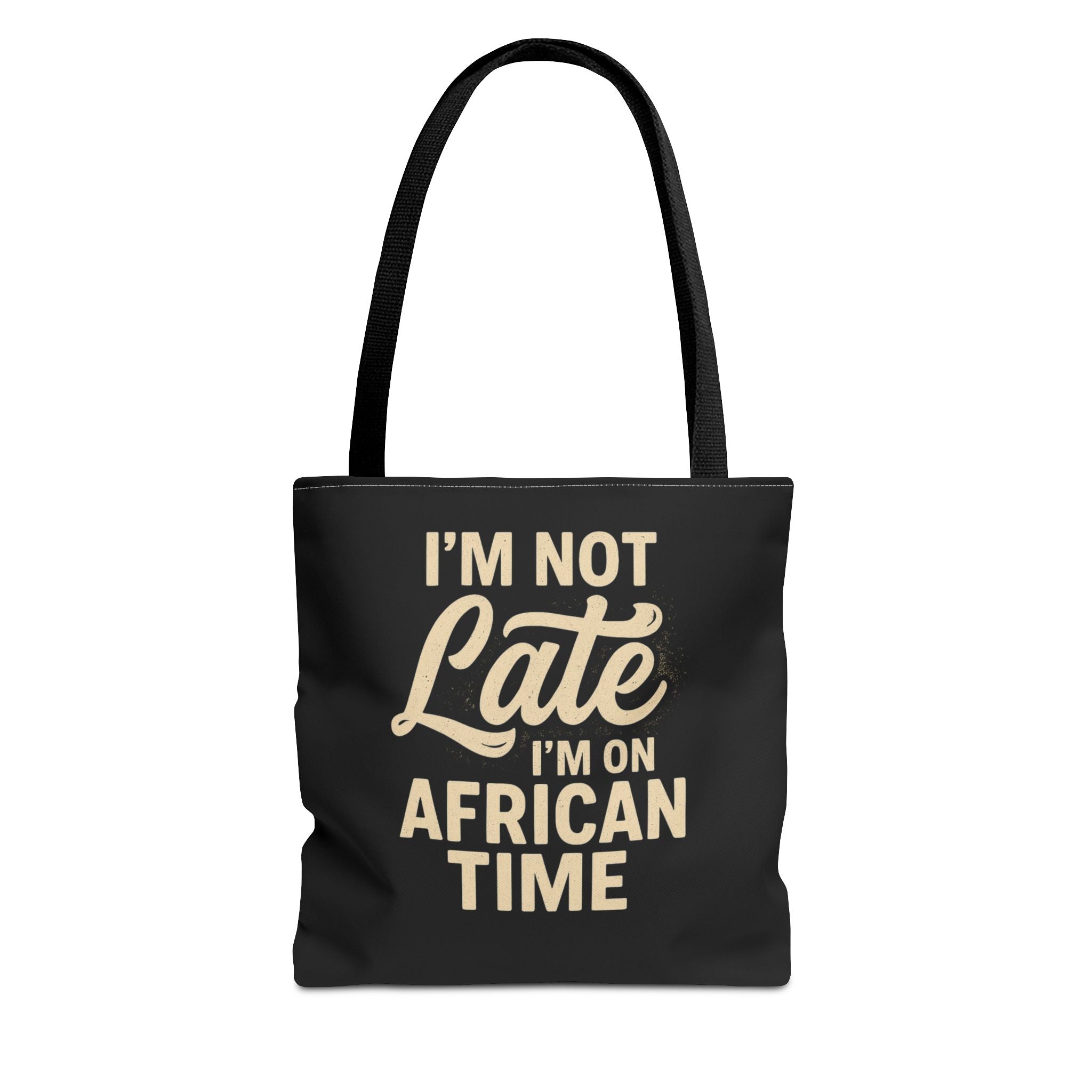 I'm Not Late African Time Tote Bag
