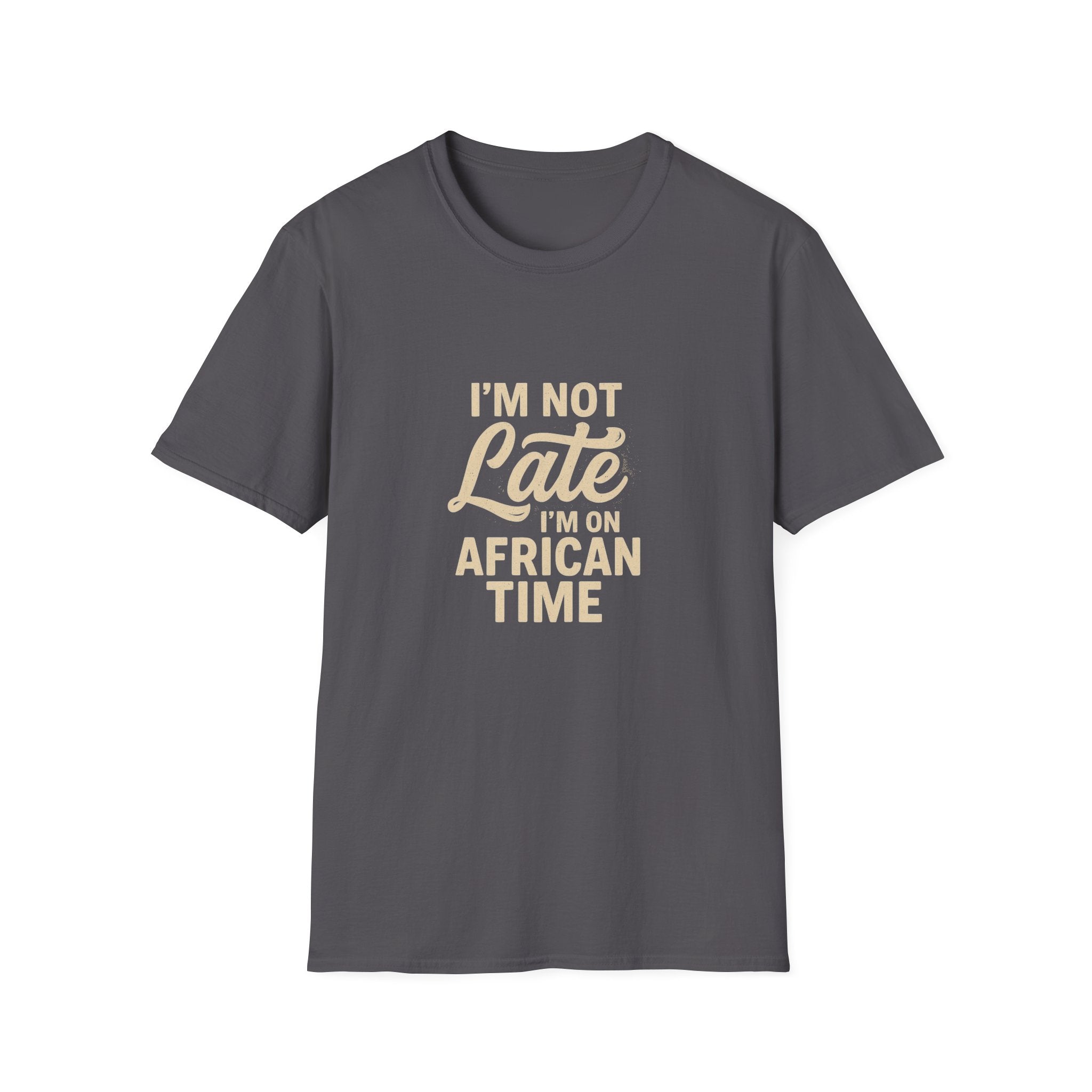 I'm on African Time Funny T-Shirt