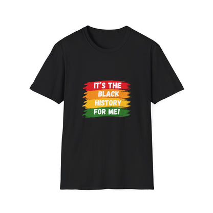 It's Black History For Me T-Shirt