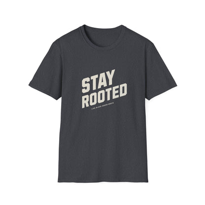 Stay Rooted Unisex Softstyle T-Shirt - Inspirational Apparel for Nature Lovers, Gift for Friends, Casual Wear, Eco-Friendly Fashion