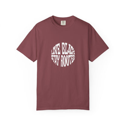 Live Black Stay Rooted Garment-Dyed Unisex T-Shirt | Soft & Stylish Tee | Perfect for Casual Wear, Gifts, Holidays, Everyday Comfort
