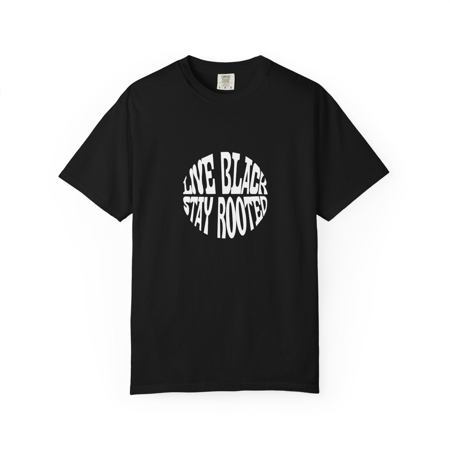 Live Black Stay Rooted Garment-Dyed Unisex T-Shirt | Soft & Stylish Tee | Perfect for Casual Wear, Gifts, Holidays, Everyday Comfort
