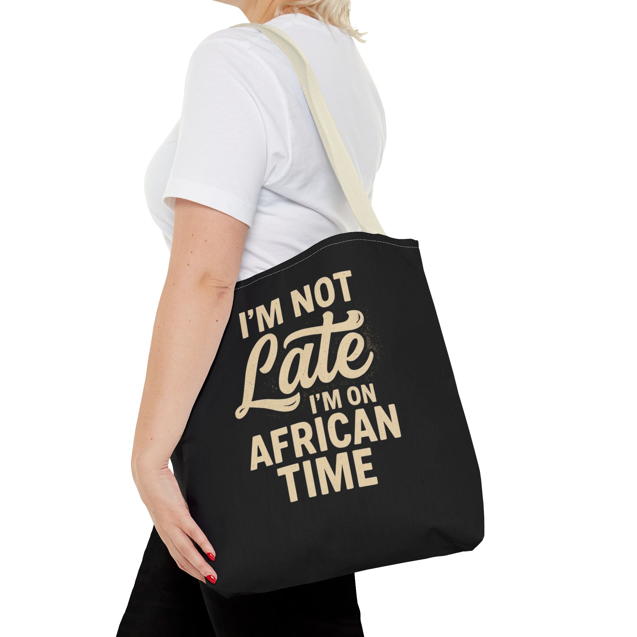 I'm Not Late African Time Tote Bag