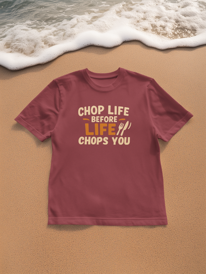 Chop Life Before Life Chops You T-shirt, Funny Cooking Tee, Unisex Humor Shirt, Gift for Food Lovers, Kitchen Apparel, Casual Wear