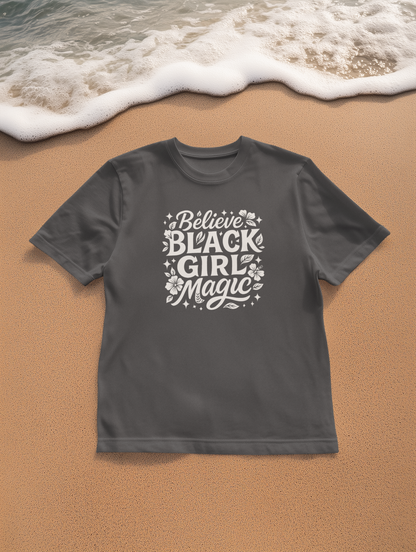 Unisex 'Believe in Black Girl Magic' Garment-Dyed T-Shirt, Empowerment Tee, Gift for Sisters, Moms, Black History Month